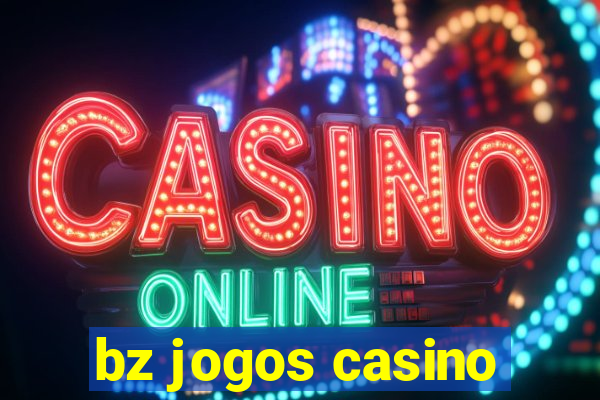 bz jogos casino